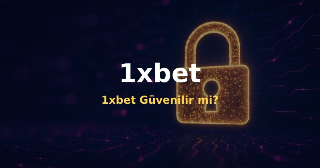 1xbet Güvenilir mi? - 1xbet
